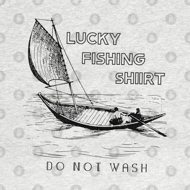 Lucky Fishing Do Not Wash by BillBoll